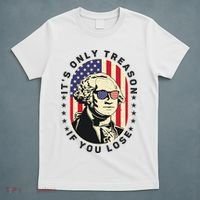 George Washington It's Only Treason If You Lose 4th Of July T-Shirt thumb 5