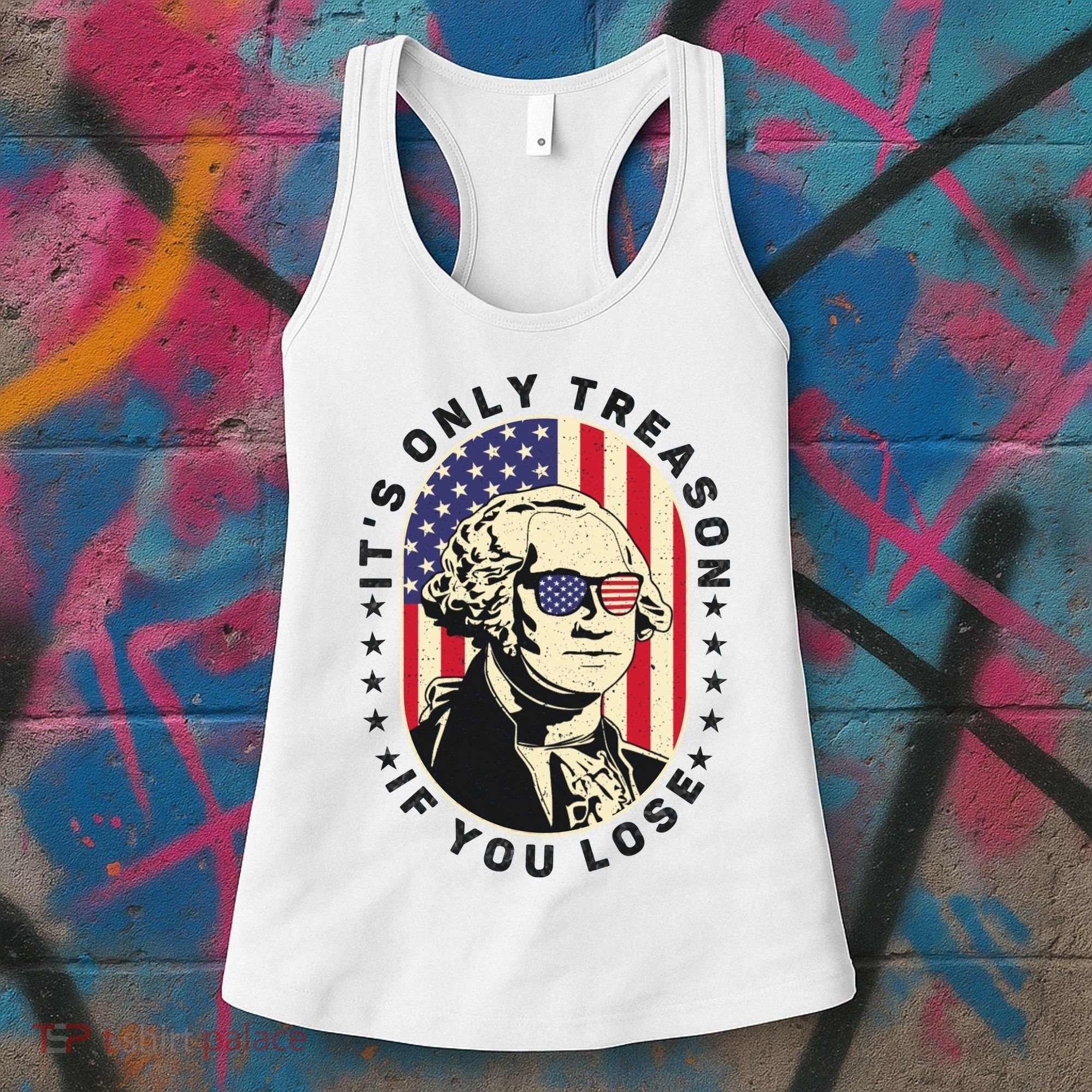 George Washington It's Only Treason If You Lose 4th Of July Women's Tank Top