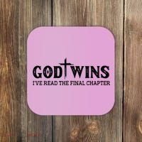 God Wins I Ve Read The Final Chapter Christian Cross Coaster thumb 0