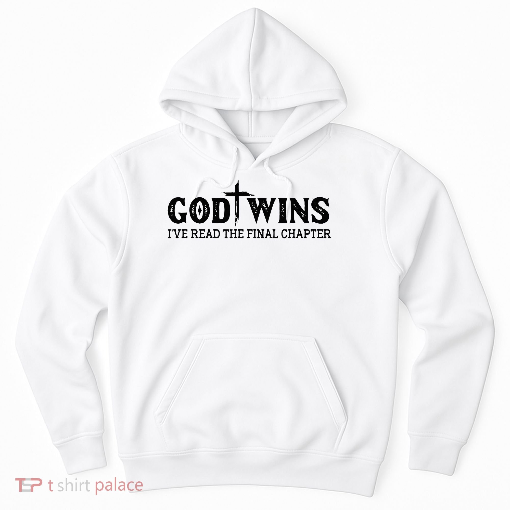 God Wins I Ve Read The Final Chapter Christian Cross Hoodie