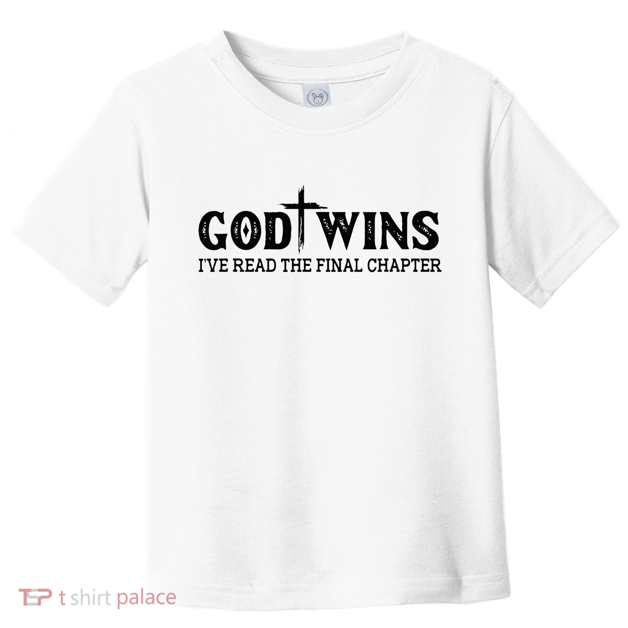 God Wins I Ve Read The Final Chapter Christian Cross Toddler T-Shirt