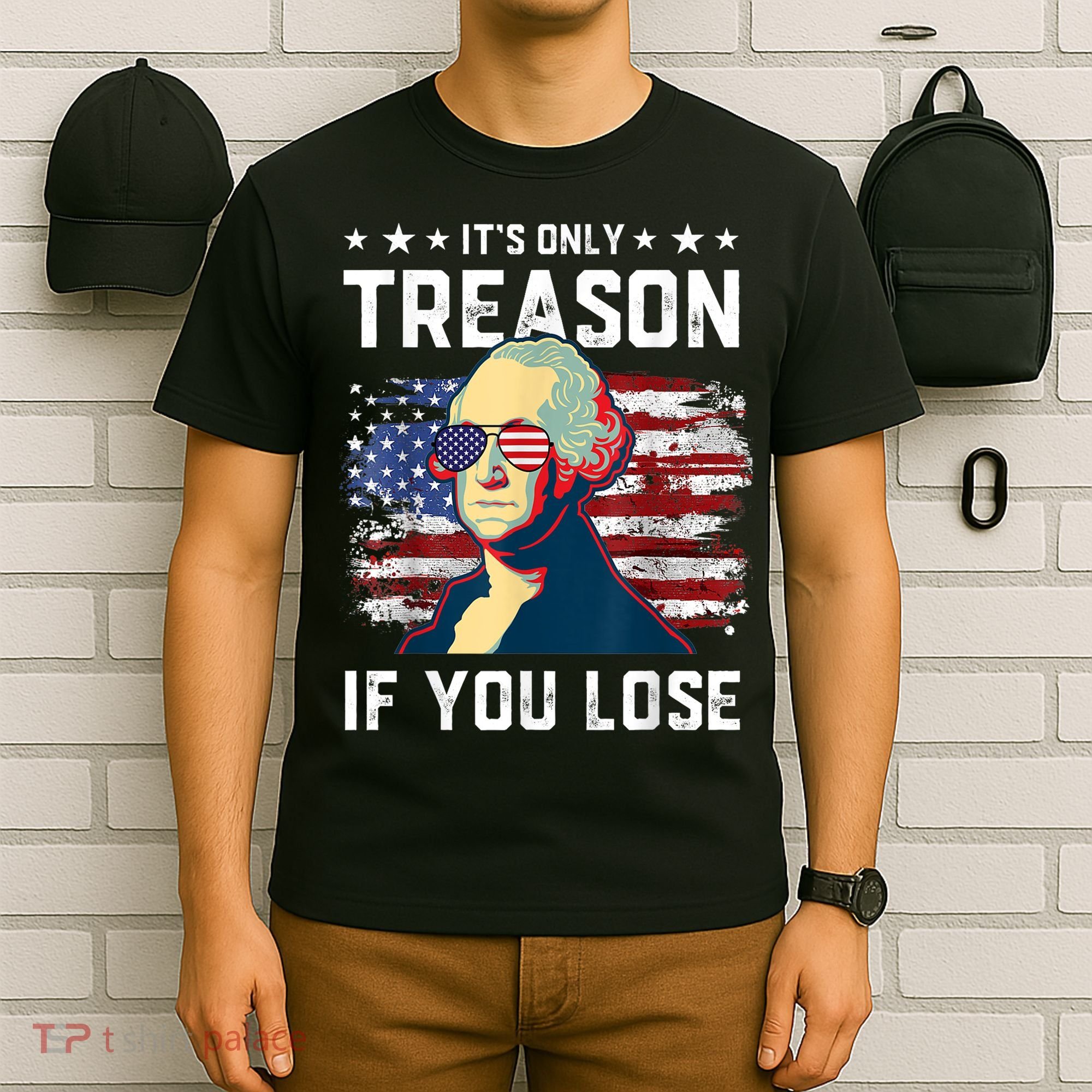 George Washington Its Only Treason If You Lose 4th Of July T-Shirt