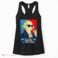 George Washington Its Only Treason If You Lose 4th Of July Women's Tank Top thumb 0