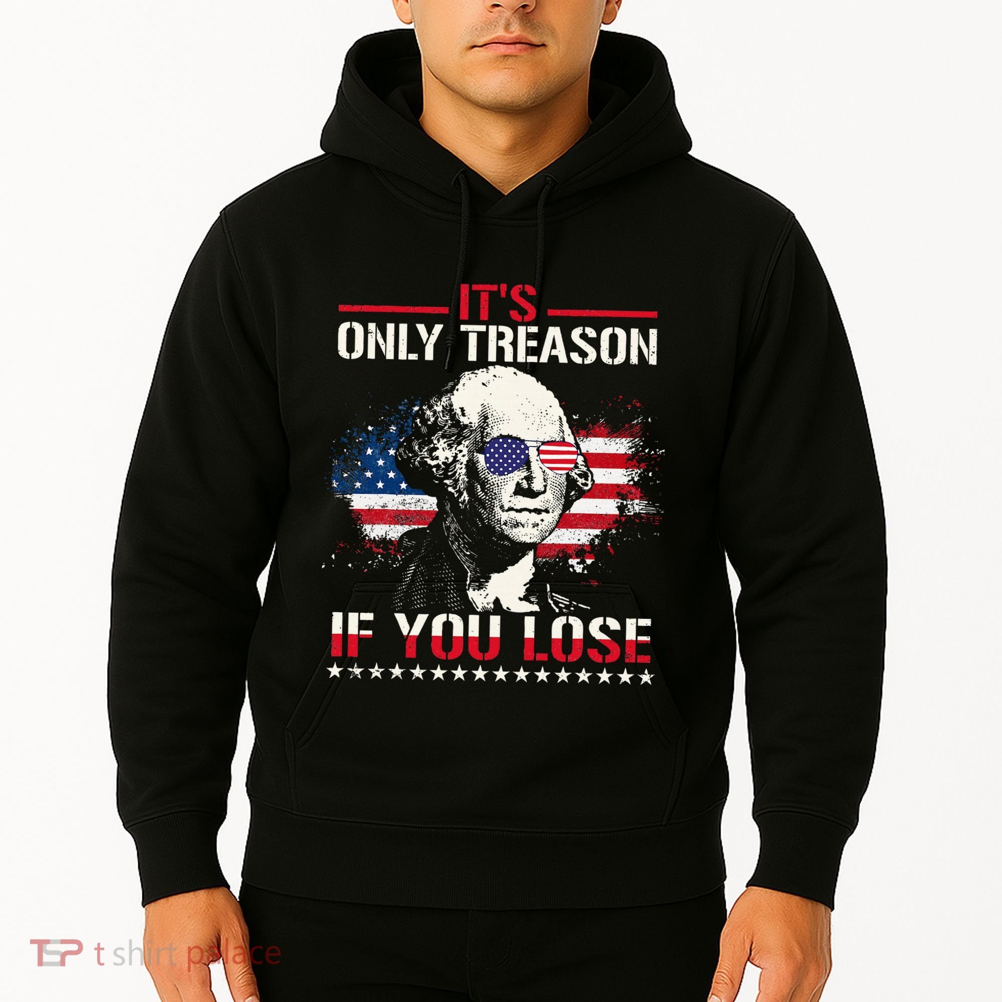 George Washington ItS Only Treason If You Lose Hoodie