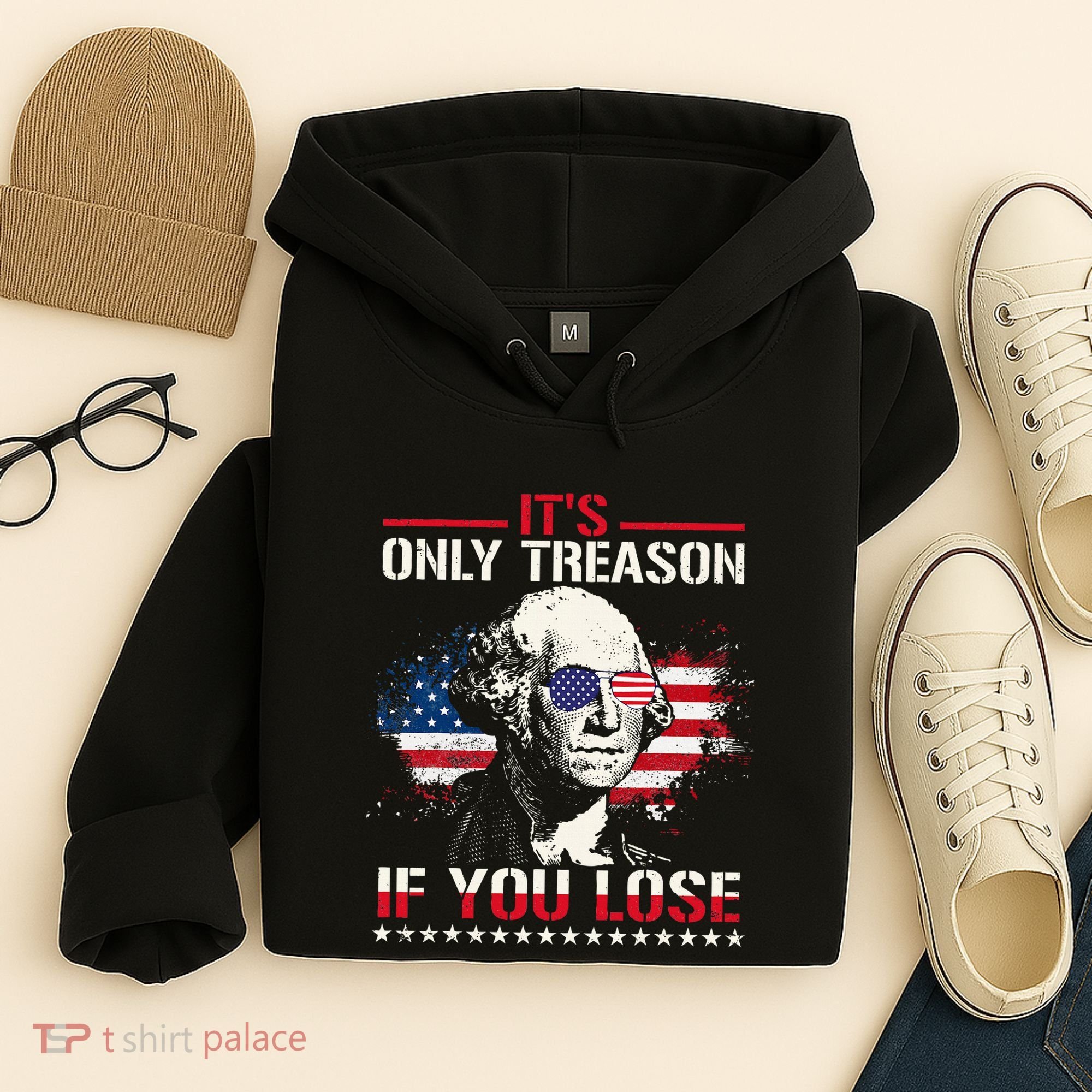 George Washington ItS Only Treason If You Lose Hoodie