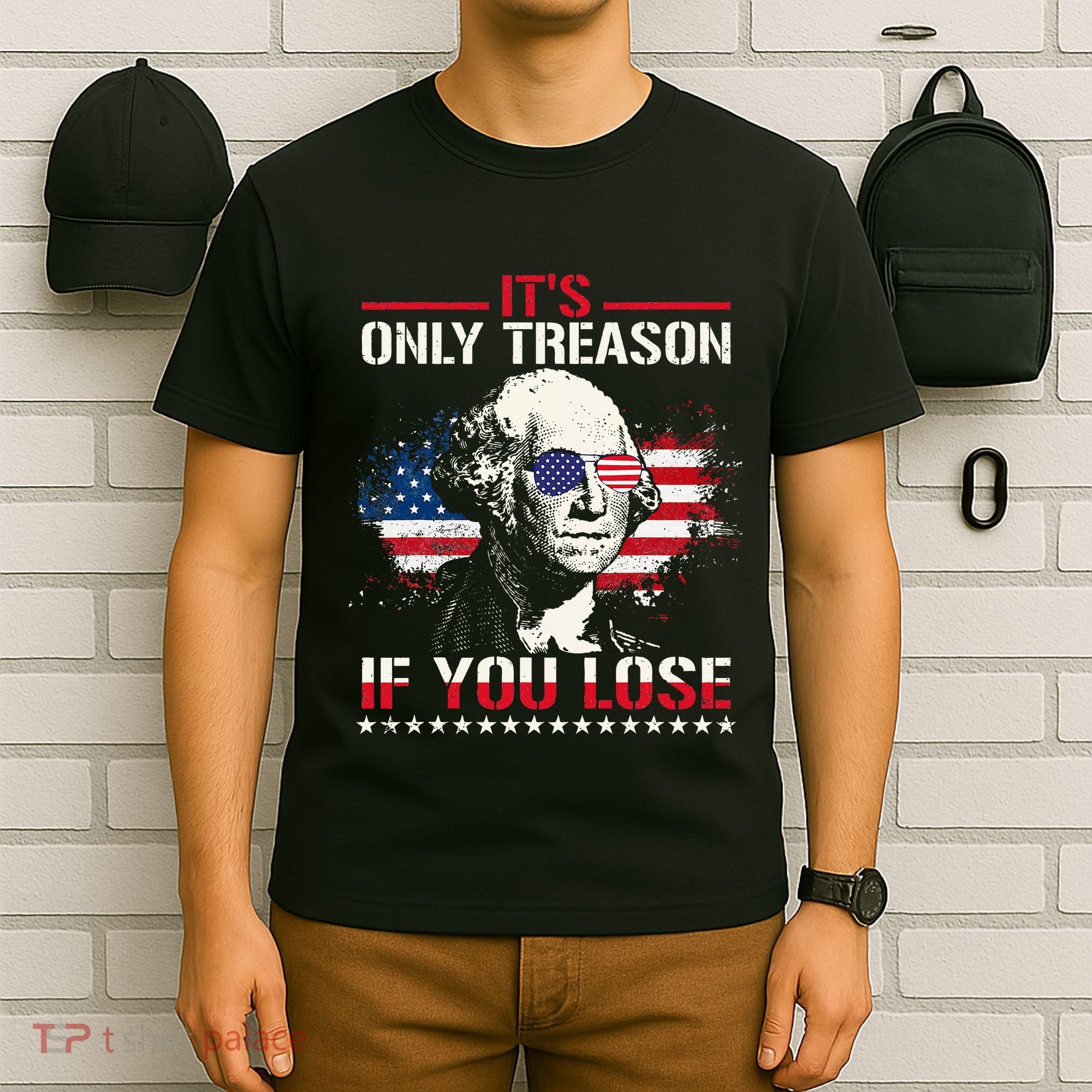 George Washington ItS Only Treason If You Lose T-Shirt