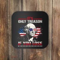 George Washington ItS Only Treason If You Lose Coaster thumb 0