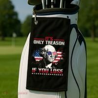 George Washington ItS Only Treason If You Lose Golf Towel thumb 2