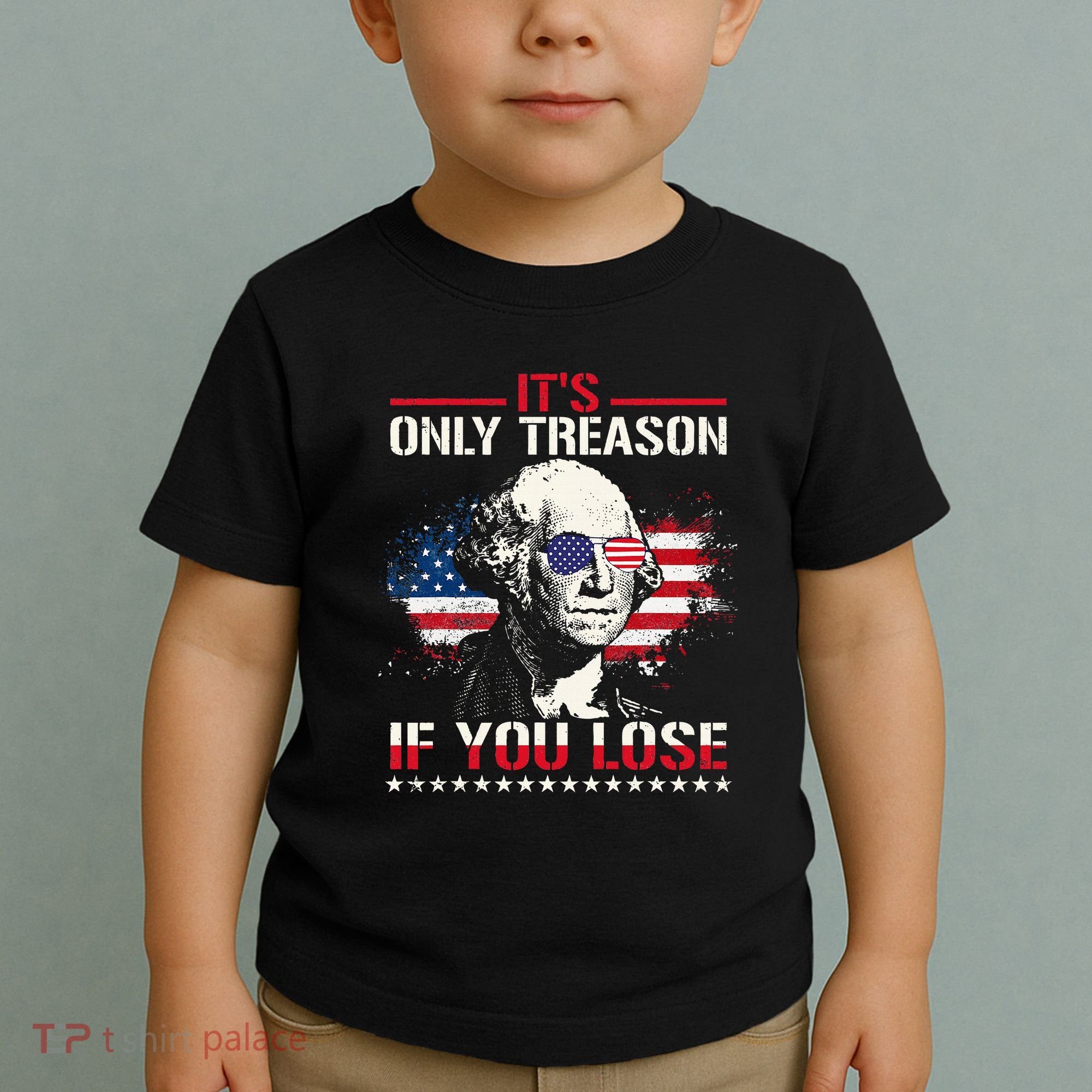 George Washington ItS Only Treason If You Lose Toddler T-Shirt
