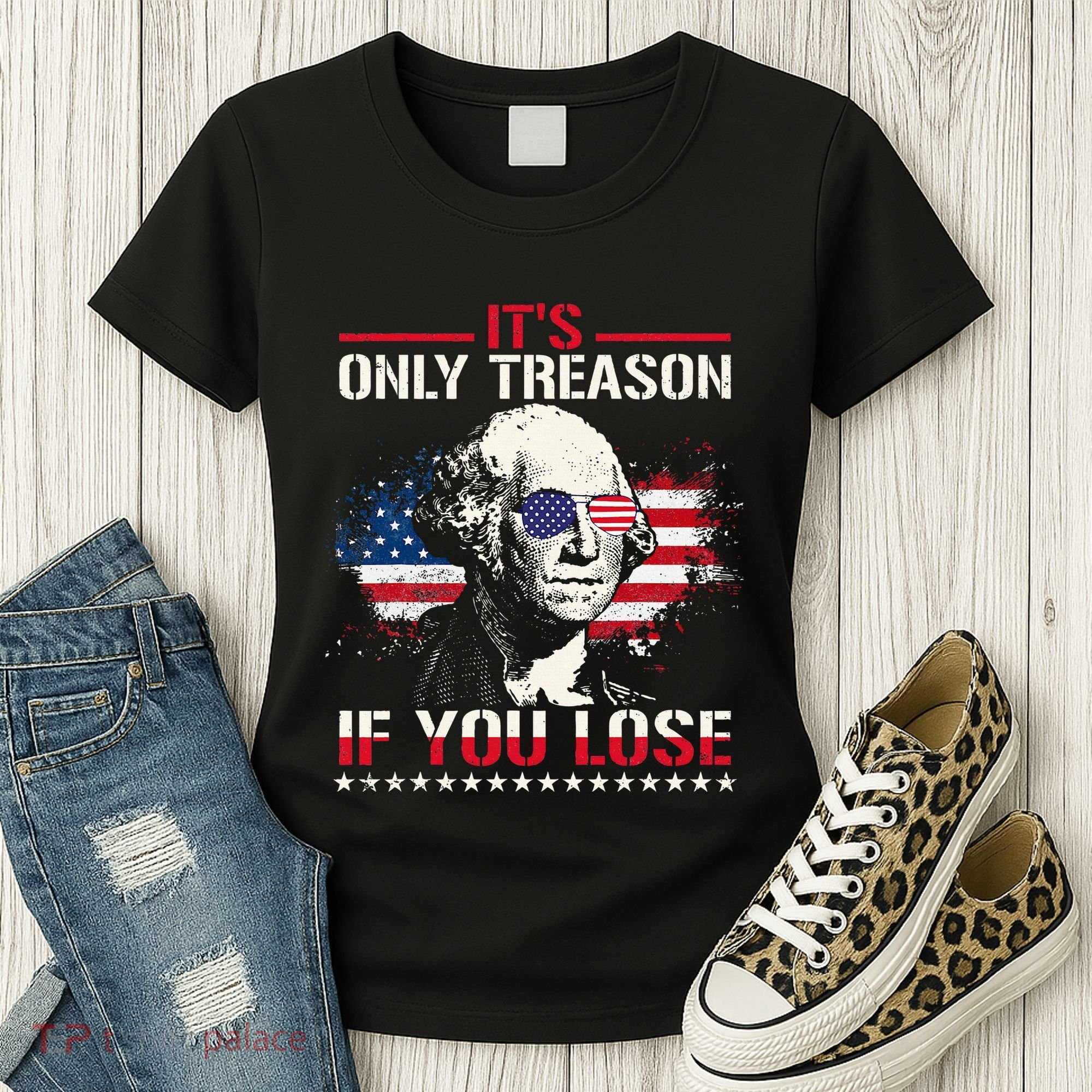 George Washington ItS Only Treason If You Lose Women's T-Shirt