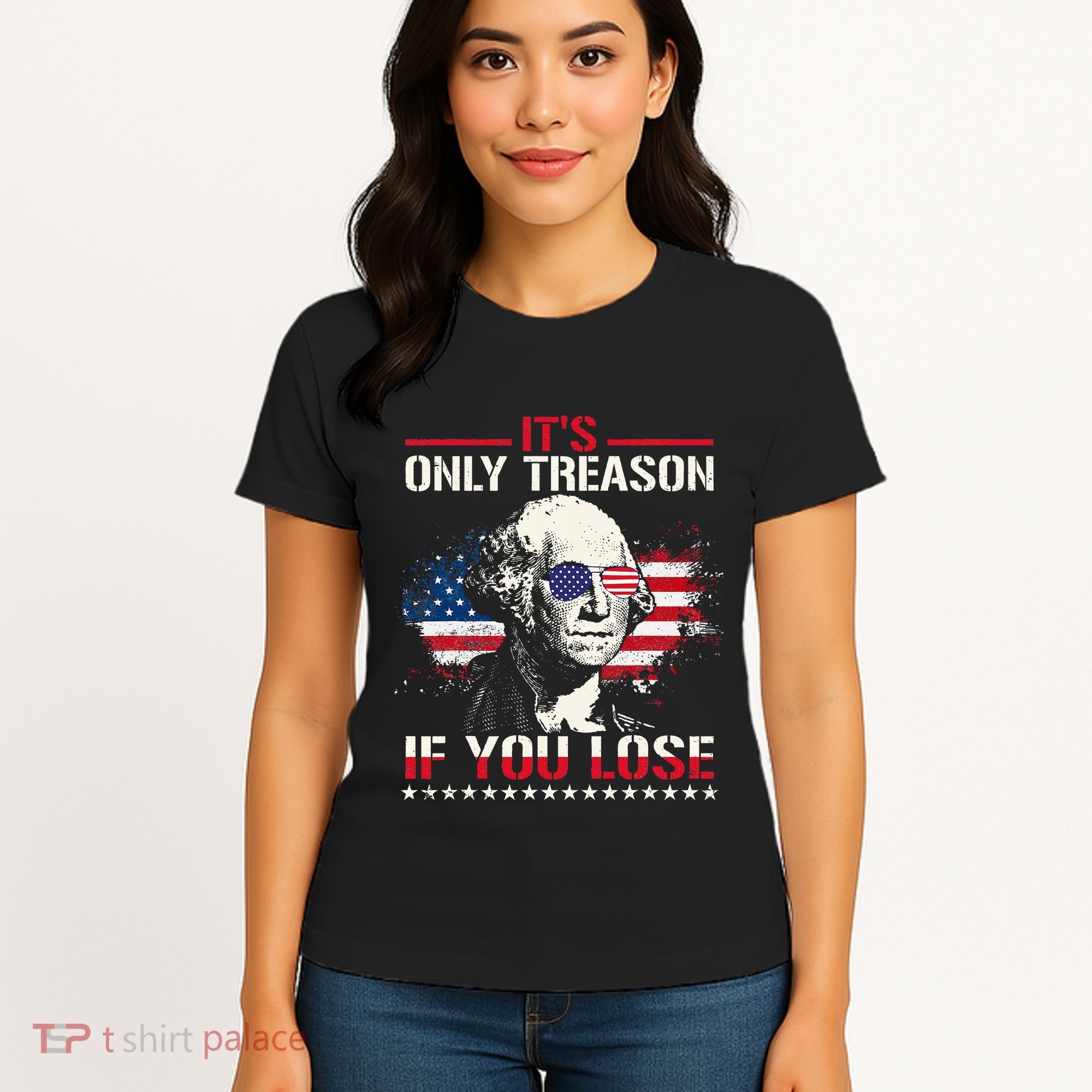 George Washington ItS Only Treason If You Lose Women's T-Shirt