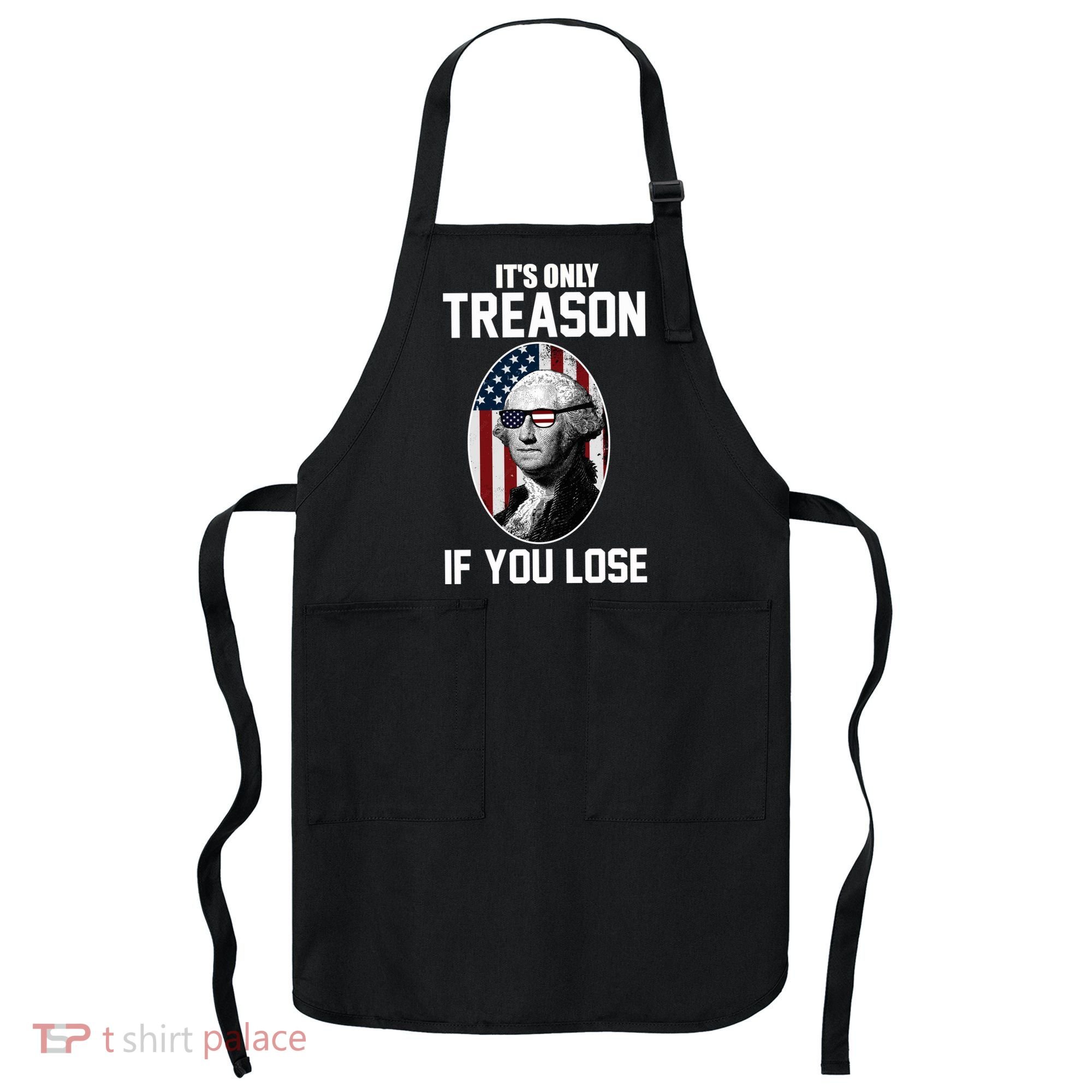 George Washington It's Only Treason If You Lose Apron