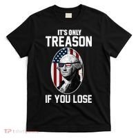 George Washington It's Only Treason If You Lose T-Shirt thumb 0