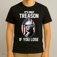 George Washington It's Only Treason If You Lose T-Shirt thumb 3