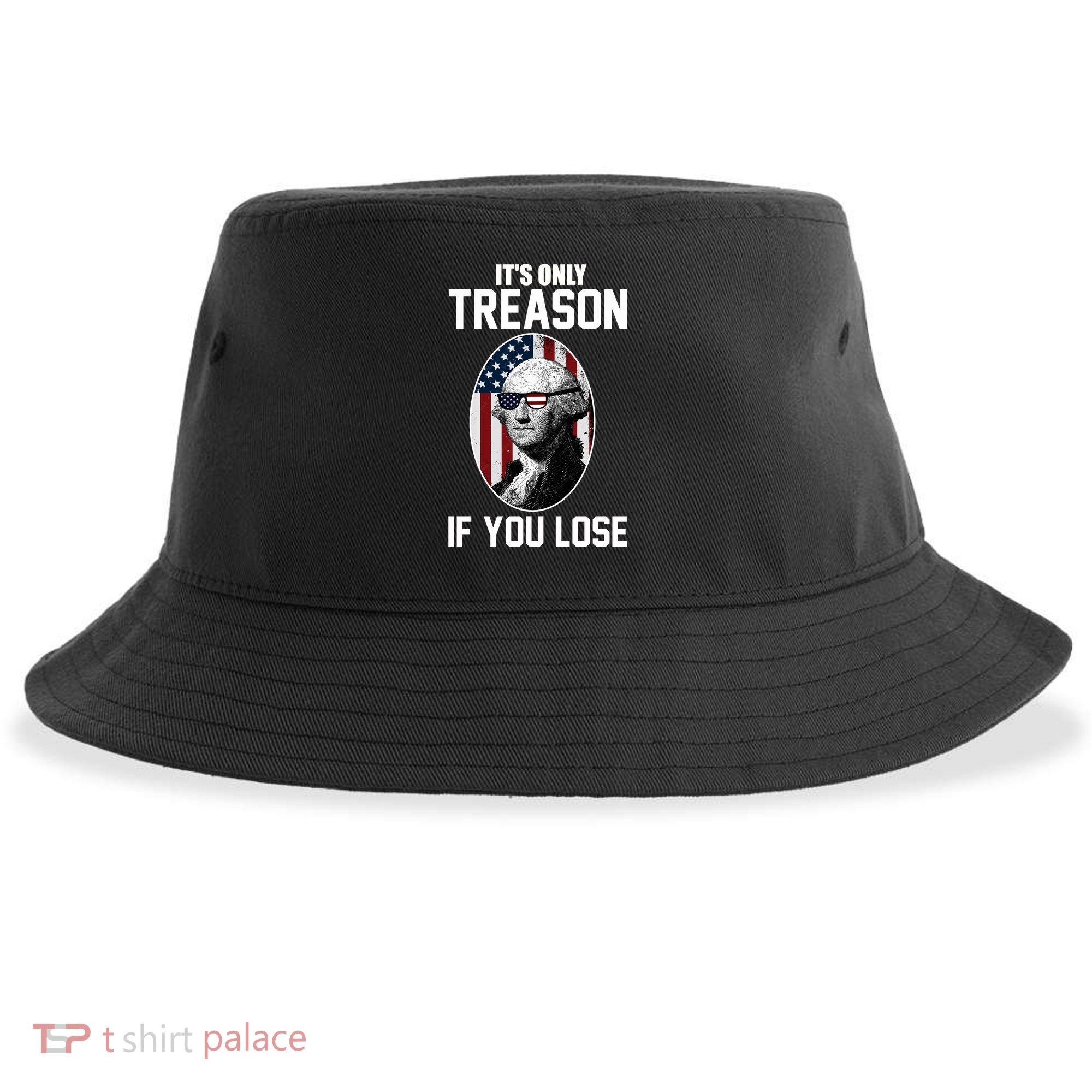 George Washington It's Only Treason If You Lose Sustainable Bucket Hat