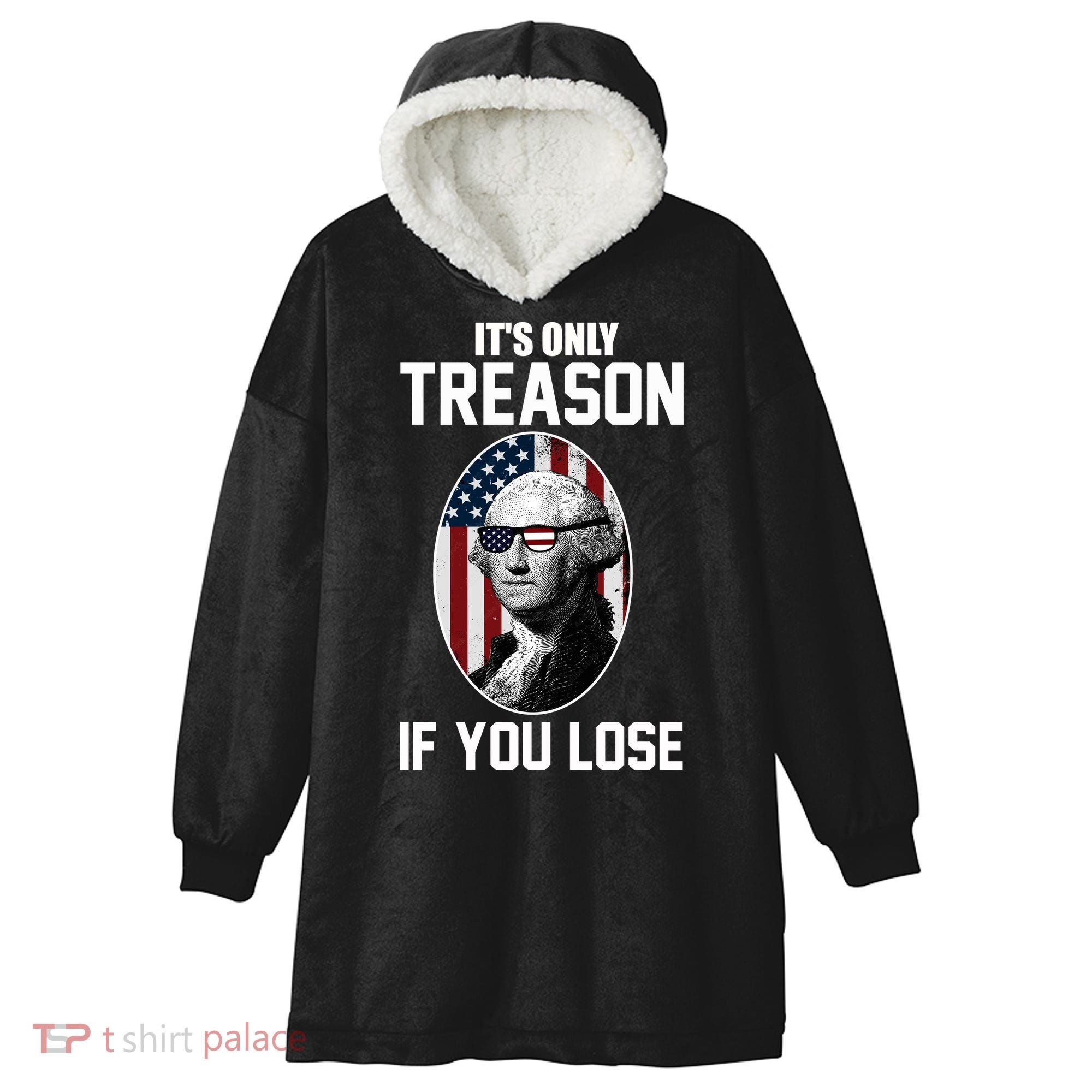 George Washington It's Only Treason If You Lose Hooded Wearable Blanket