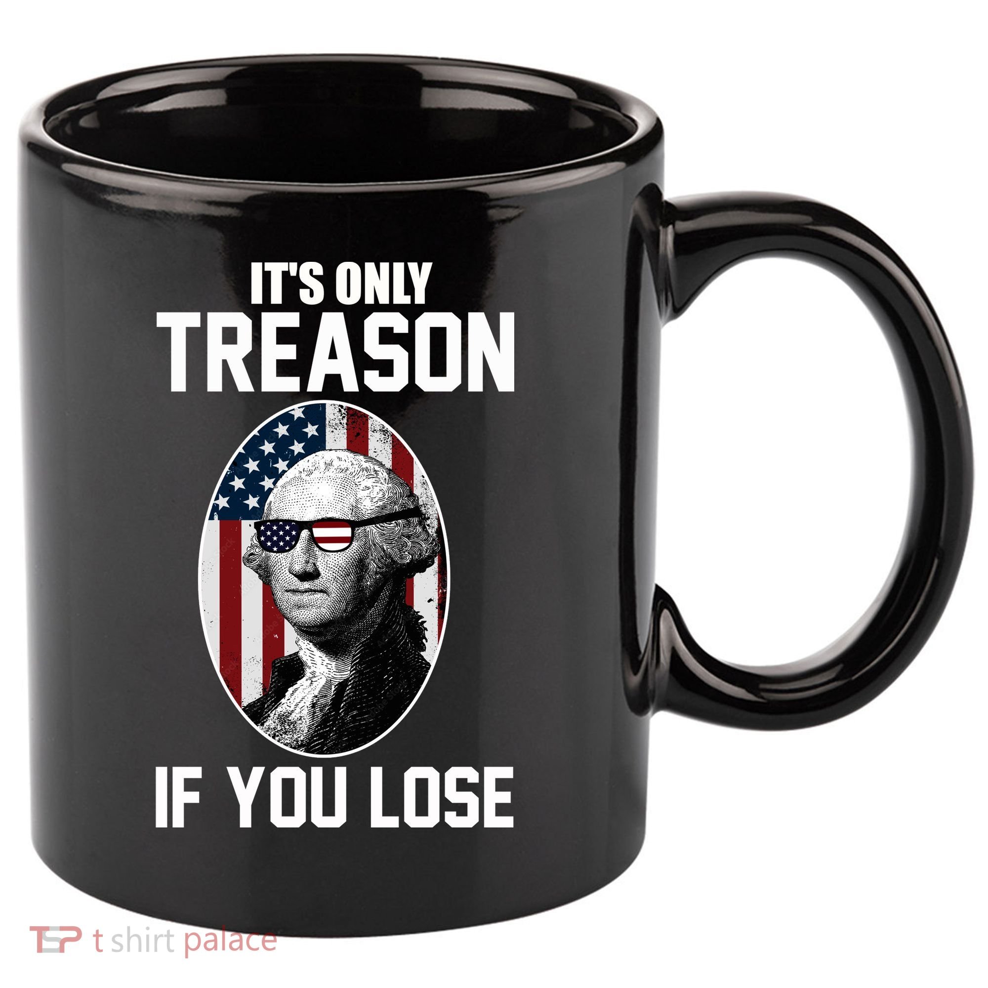 George Washington It's Only Treason If You Lose 11oz C Handle Ceramic Mug