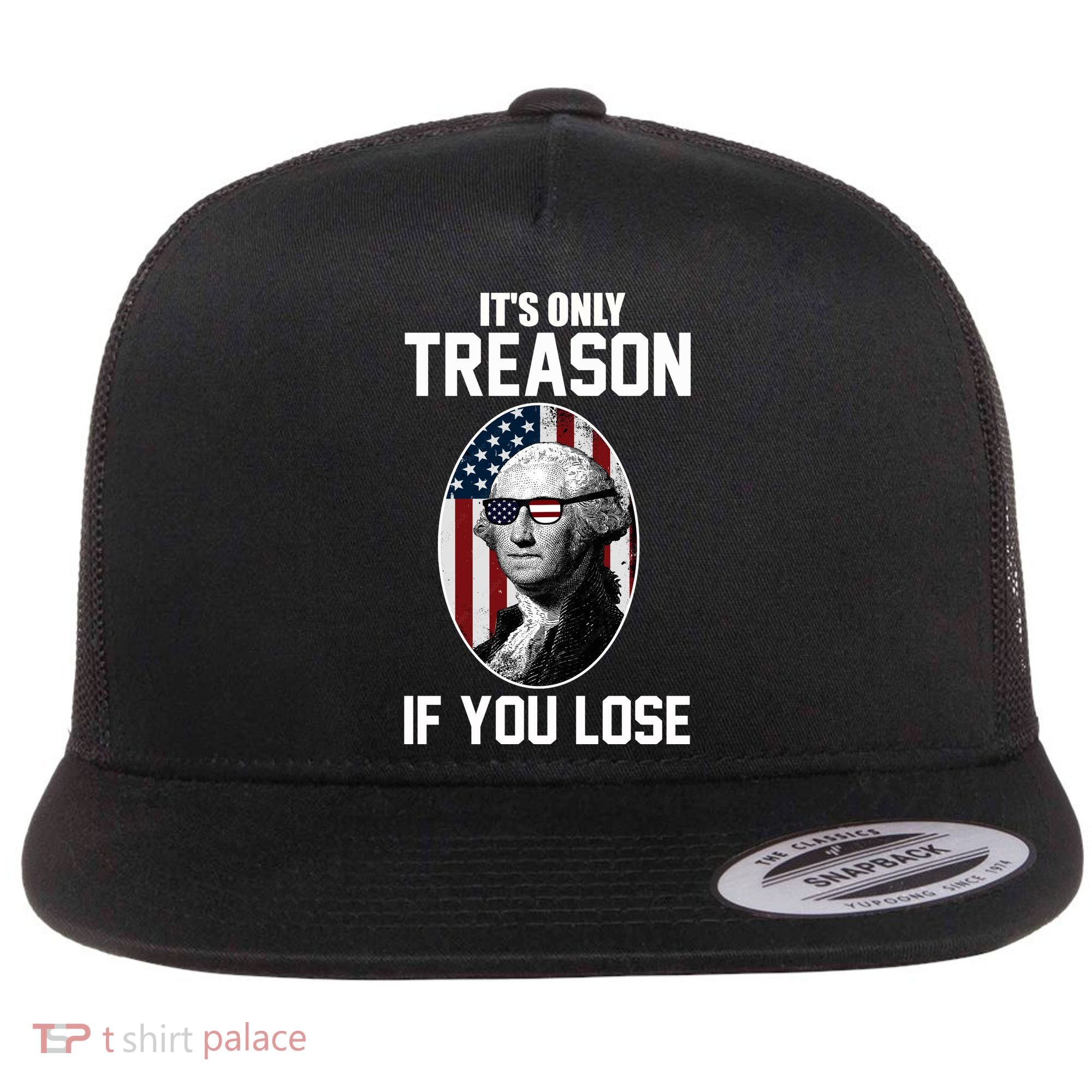 George Washington It's Only Treason If You Lose Flat Bill Trucker Hat