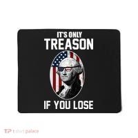 George Washington It's Only Treason If You Lose Mousepad thumb 0