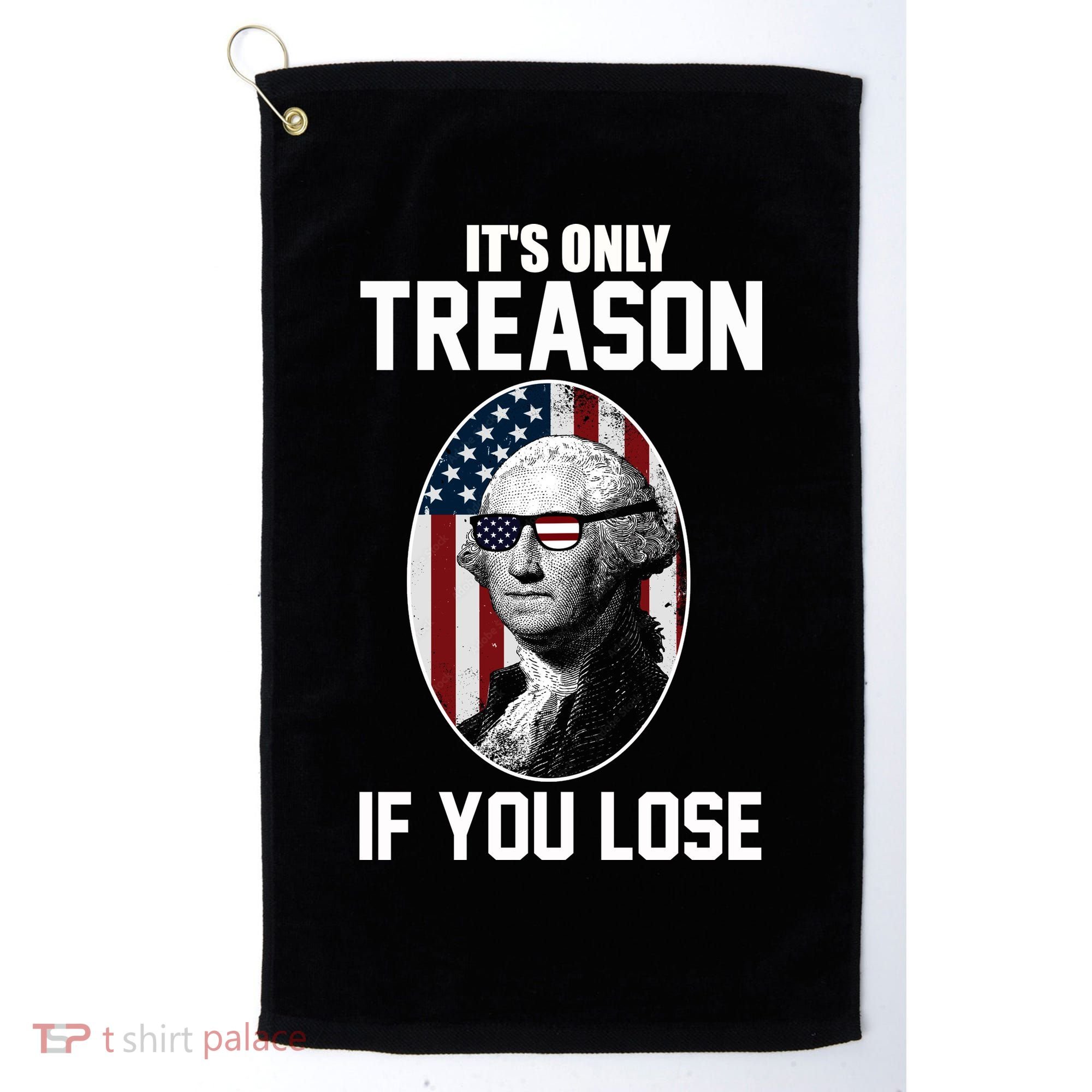 George Washington It's Only Treason If You Lose Golf Towel