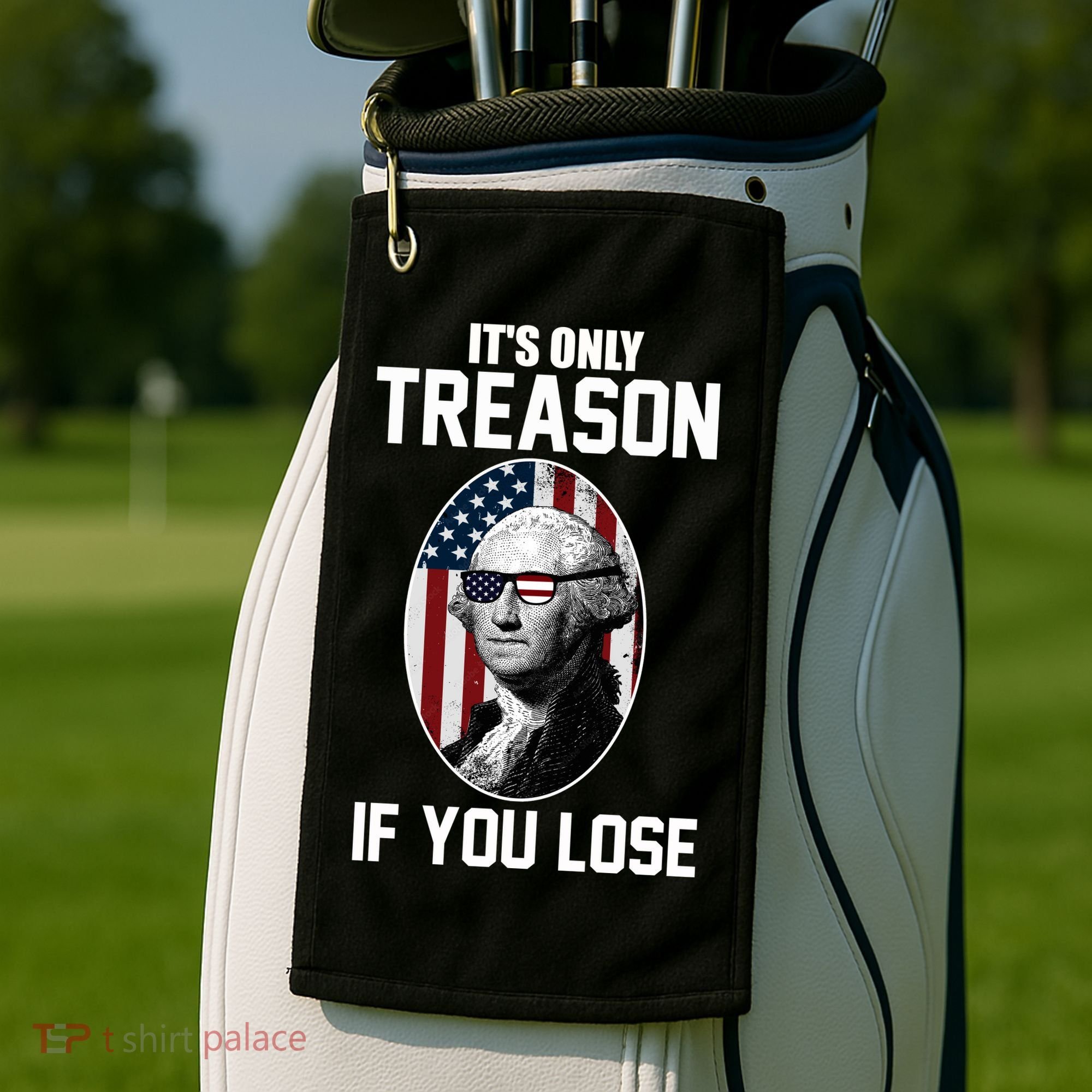 George Washington It's Only Treason If You Lose Golf Towel