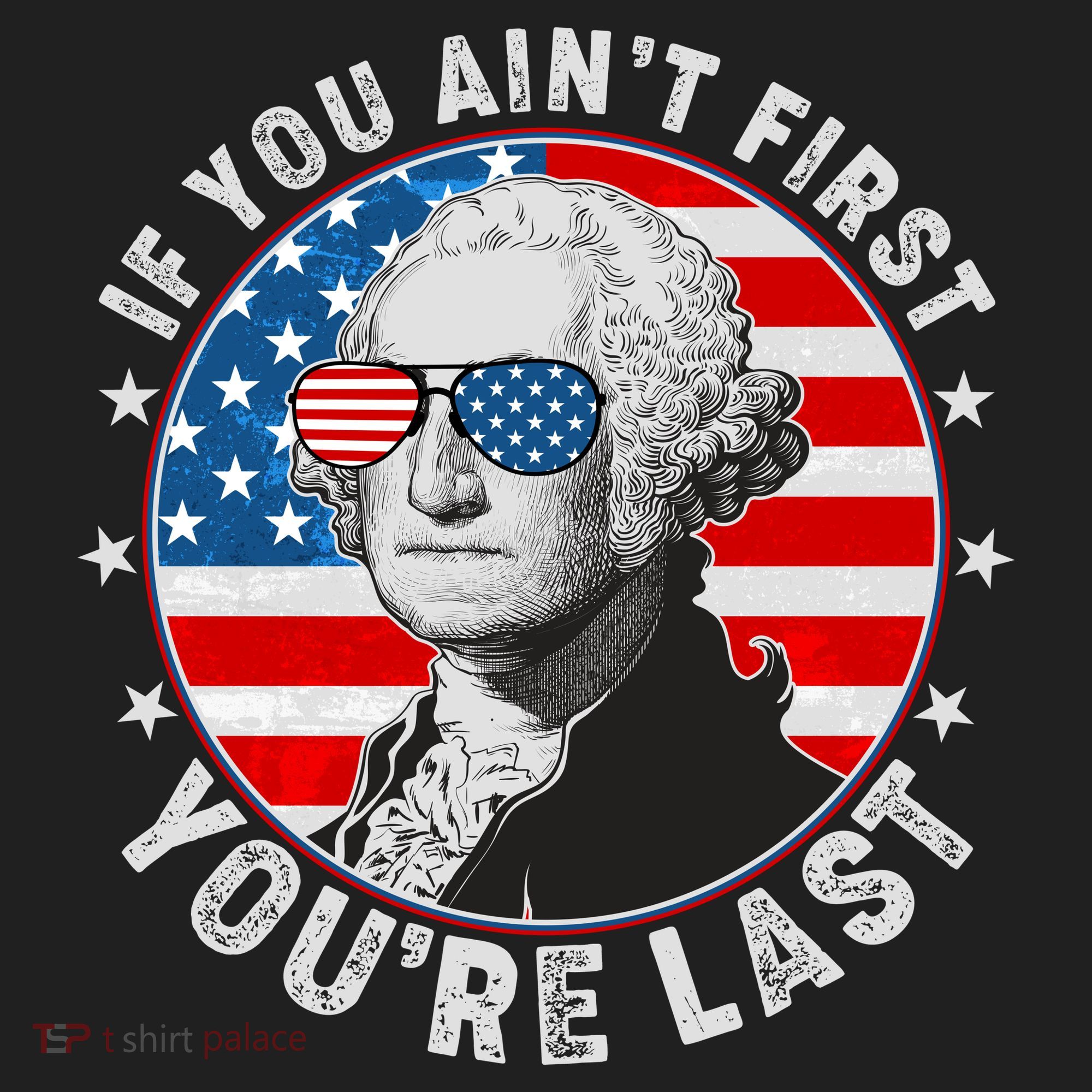 George Washington If You Ain't First You're Last Hat