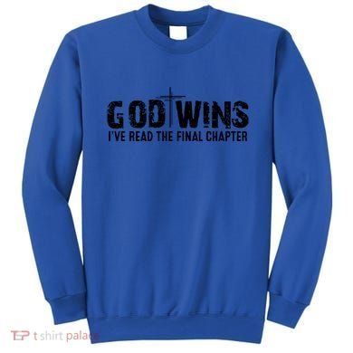 God Wins IVe Read The Final Chapter Gift Sweatshirt
