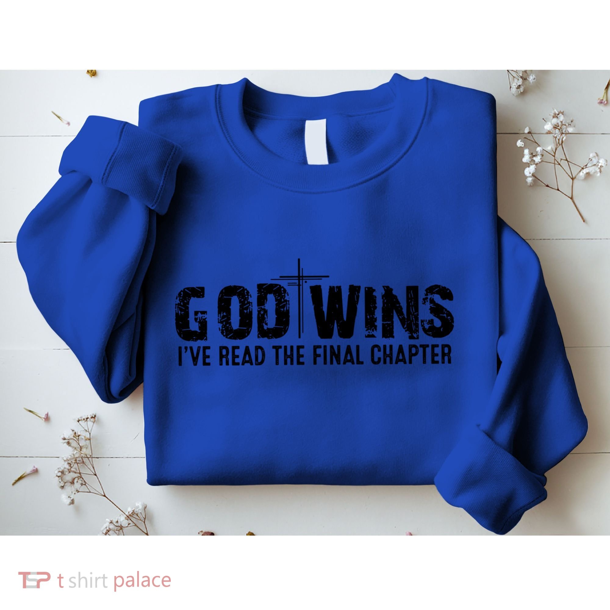 God Wins IVe Read The Final Chapter Gift Sweatshirt