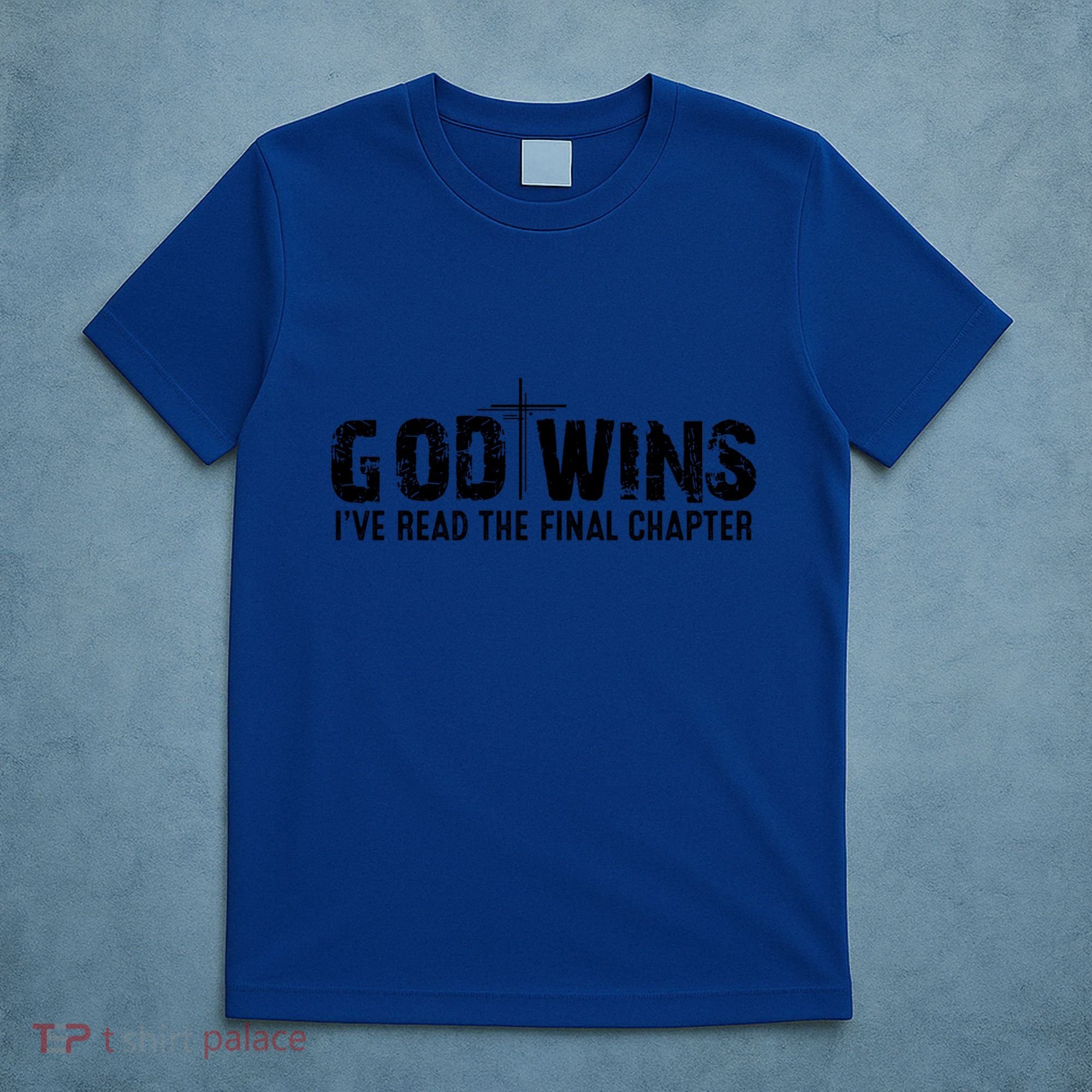 God Wins IVe Read The Final Chapter Gift T-Shirt