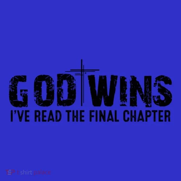 God Wins IVe Read The Final Chapter Gift Toddler T-Shirt