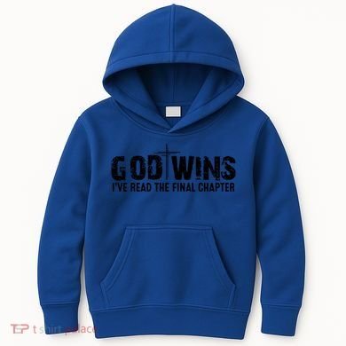 God Wins IVe Read The Final Chapter Gift Kids Hoodie