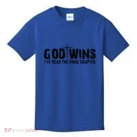 God Wins IVe Read The Final Chapter Gift Kids T-Shirt thumb 0