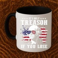 George Washington Its Only Treason If You Lose 4th Of July Coffee Mug thumb 2