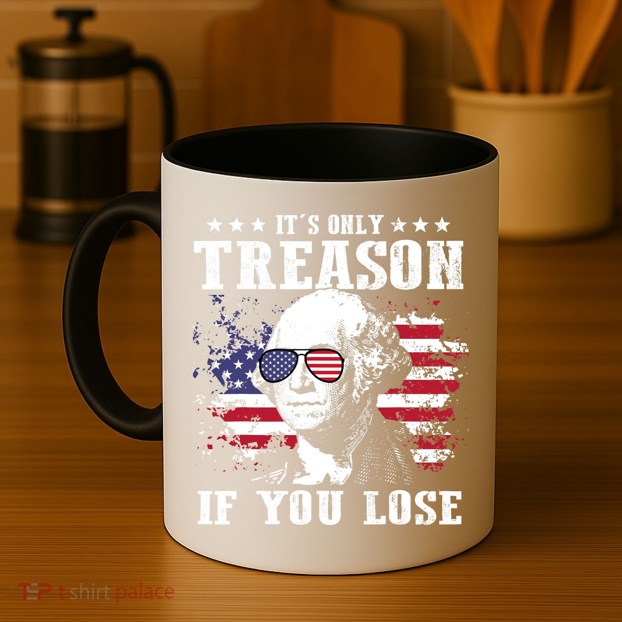 George Washington Its Only Treason If You Lose 4th Of July Coffee Mug