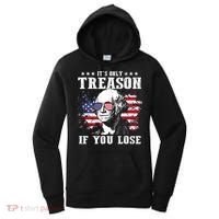George Washington Its Only Treason If You Lose 4th Of July Women's Hoodie thumb 0