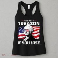 George Washington Its Only Treason If You Lose 4th Of July Women's Tank Top thumb 3