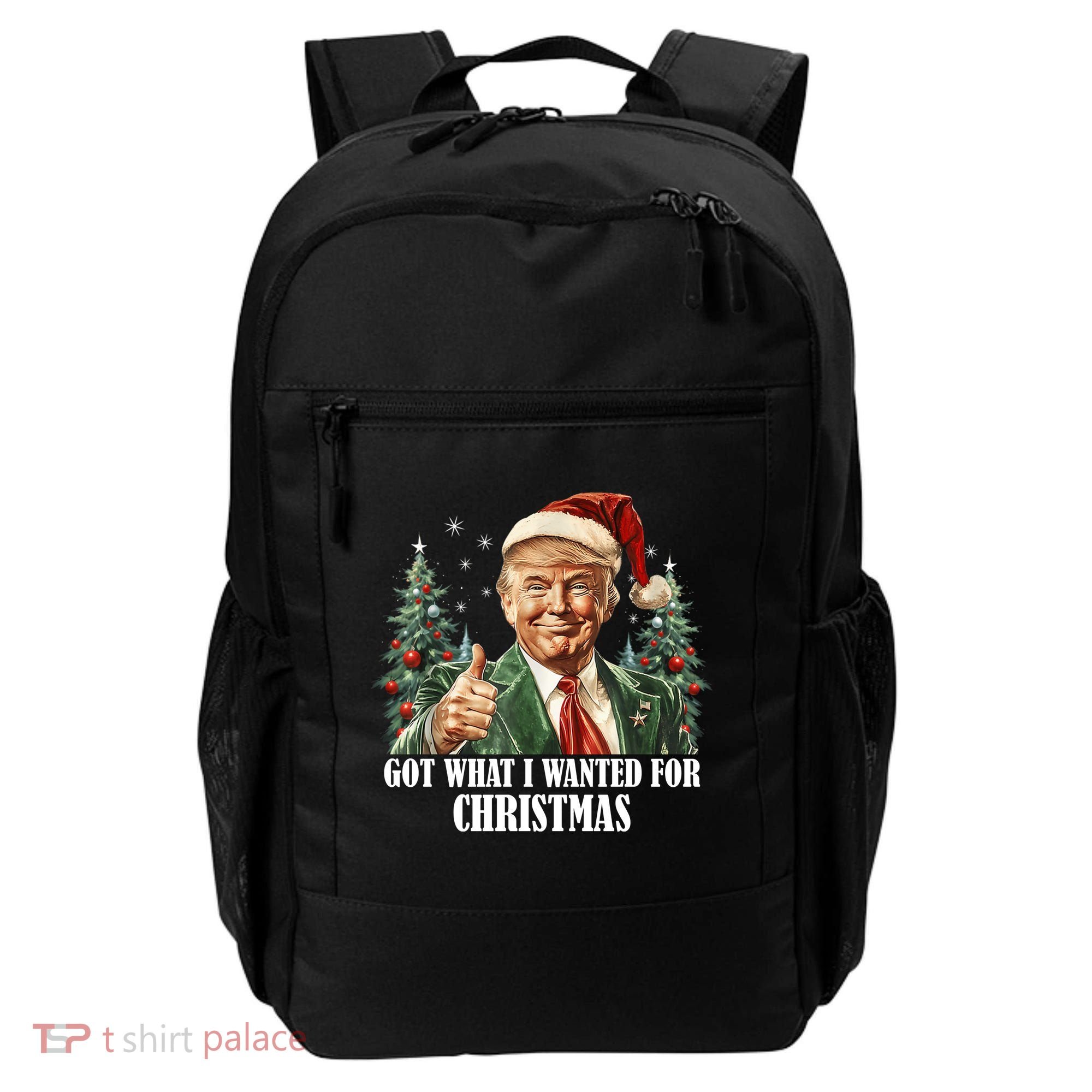 Got What I Wanted For Christmas Donald Trump Backpack
