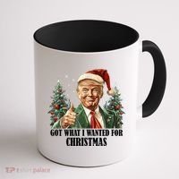 Got What I Wanted For Christmas Donald Trump Coffee Mug thumb 1