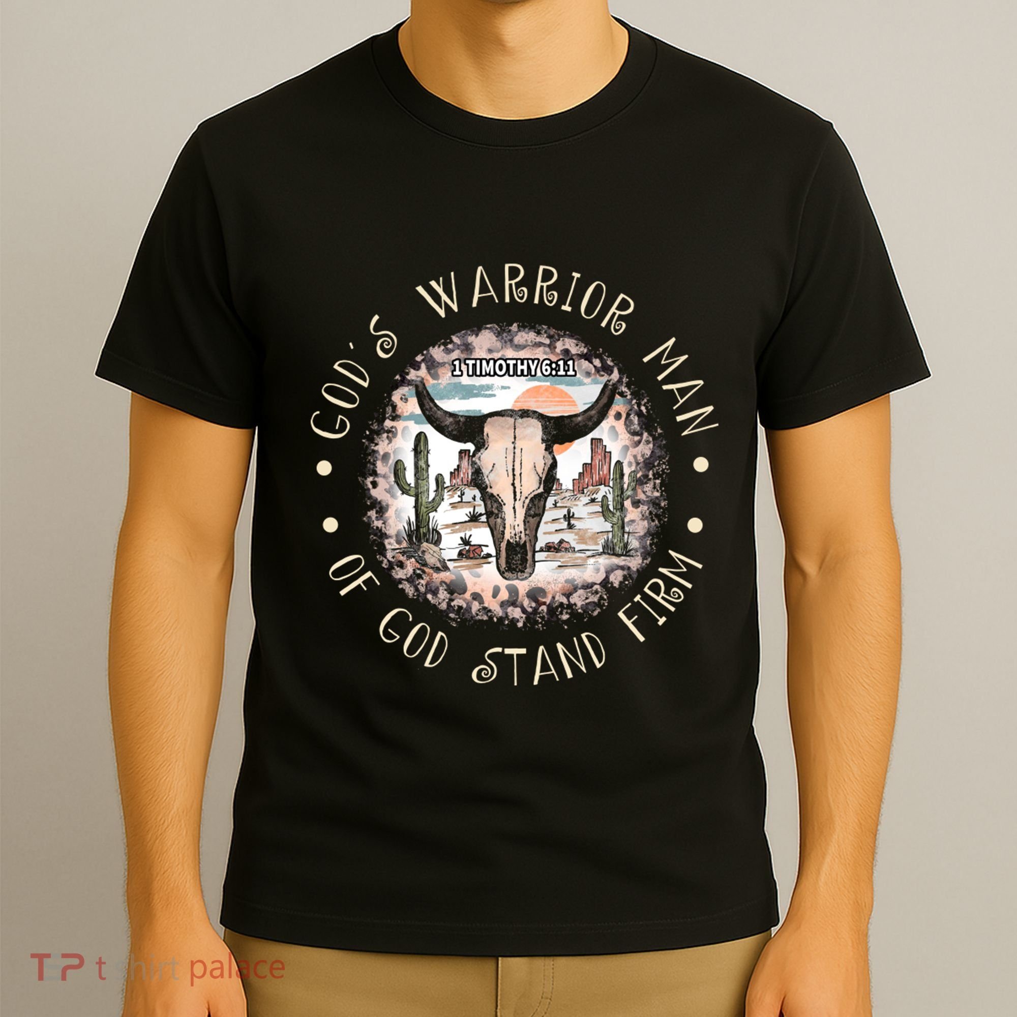 God&39;S Warrior Man Of God Stand Firm Bull Skull Desert T-Shirt