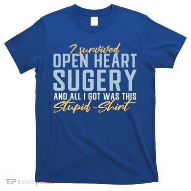 Get Well Open Heart Surgery Cool Gift Recovery Gift Gag Tcool Gift Cool Gift T-Shirt