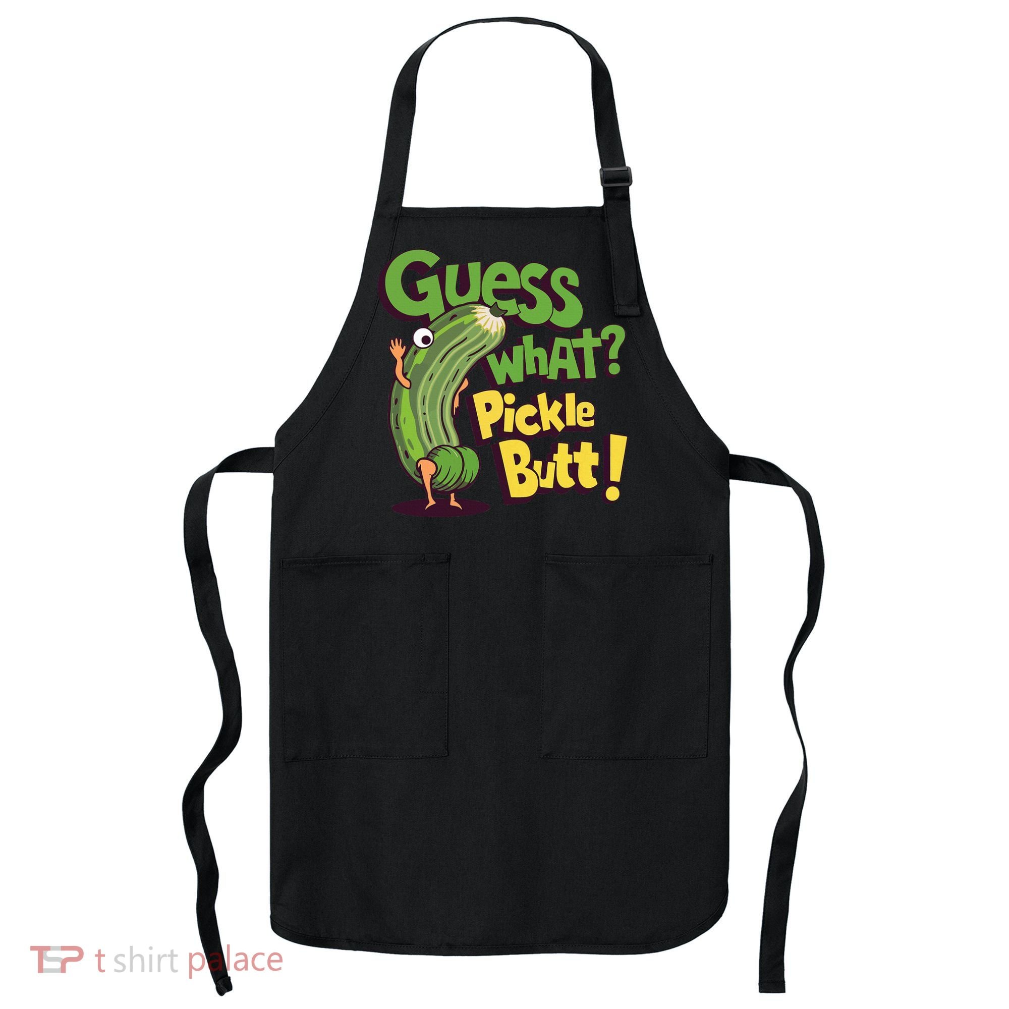 Guess What Pickle Butt! Funny Cucumber Meme Pickle Joke Apron