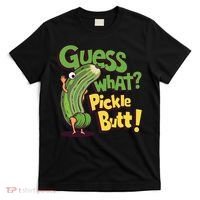 Guess What Pickle Butt! Funny Cucumber Meme Pickle Joke T-Shirt thumb 0