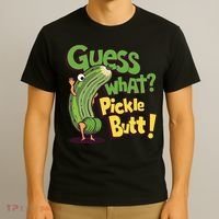 Guess What Pickle Butt! Funny Cucumber Meme Pickle Joke T-Shirt thumb 3