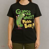Guess What Pickle Butt! Funny Cucumber Meme Pickle Joke T-Shirt thumb 4