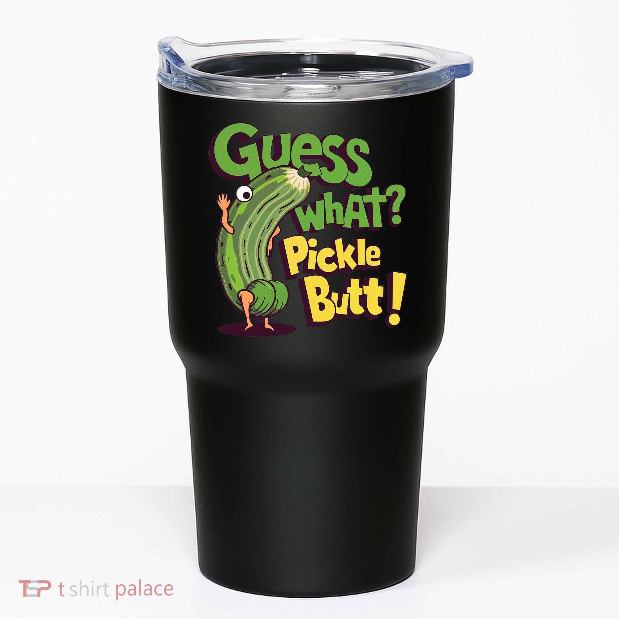 Guess What Pickle Butt! Funny Cucumber Meme Pickle Joke Tumbler