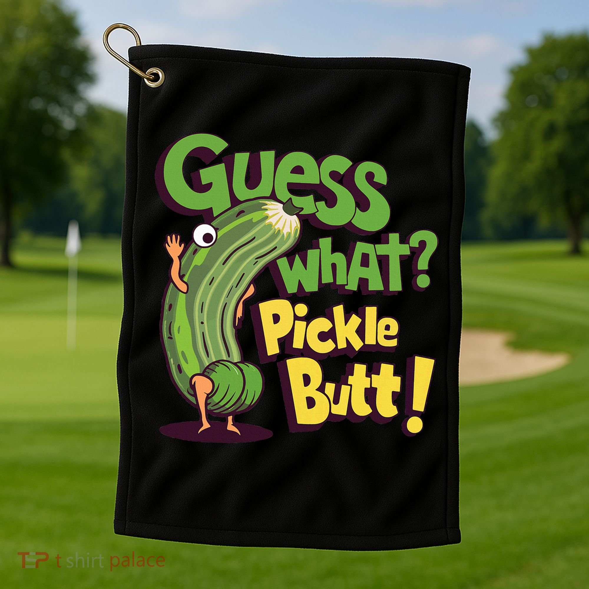 Guess What Pickle Butt! Funny Cucumber Meme Pickle Joke Golf Towel