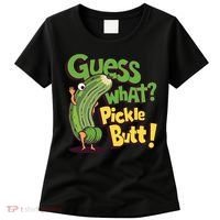 Guess What Pickle Butt! Funny Cucumber Meme Pickle Joke Women's T-Shirt thumb 0