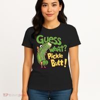 Guess What Pickle Butt! Funny Cucumber Meme Pickle Joke Women's T-Shirt thumb 4