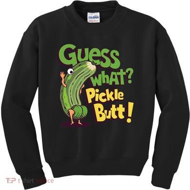 Guess What Pickle Butt! Funny Cucumber Meme Pickle Joke Kids Sweatshirt
