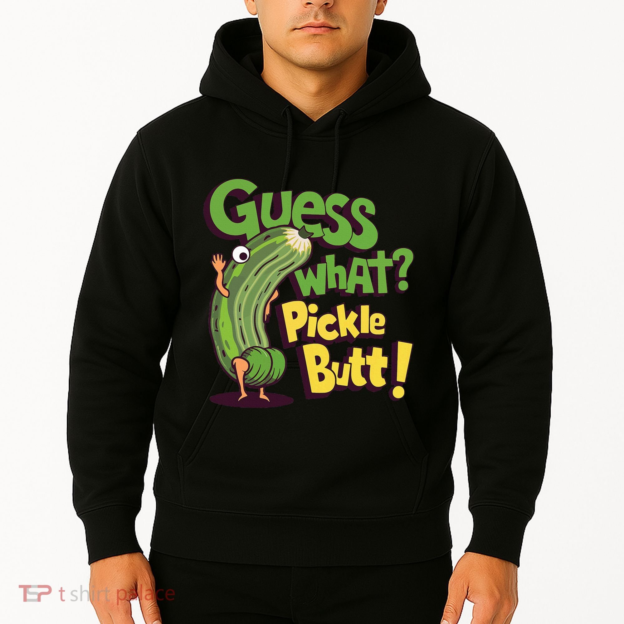 Guess What Pickle Butt! Funny Cucumber Meme Pickle Joke Hoodie
